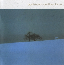 April March - April March And Los Cincos