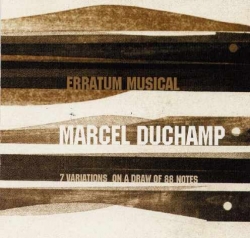 Marcel Duchamp - Erratum Musical - 7 Variations On A Draw Of 88 Notes