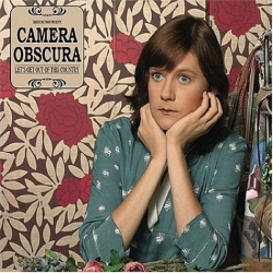 CAMERA OBSCURA - Let's Get Out Of This Country