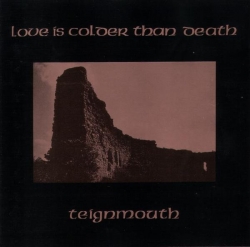 Love Is Colder Than Death - Teignmouth