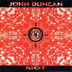 John Duncan - Riot + Brutal Birthday Soundtrack