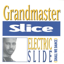 Grandmaster Slice - Electric Slide (Shall We Dance)