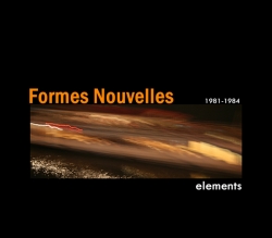 Formes Nouvelles - Elements 1981 - 1984