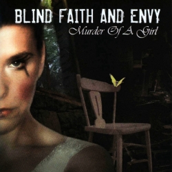 Blind Faith and Envy - Murder Of A Girl