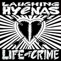 Laughing Hyenas - Life Of Crime / You Can't Pray A Lie