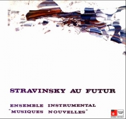 Musiques Nouvelles - Stravinsky Au Futur