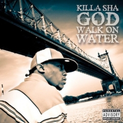 Killa Sha - God Walk On Water