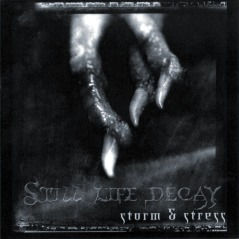 Still Life Decay - Storm & Stress