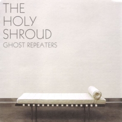 The Holy Shroud - Ghost Repeaters