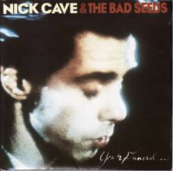 Nick Cave & The Bad Seeds - Your Funeral… My Trial