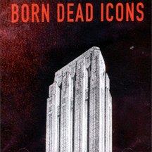 Born Dead Icons - Work