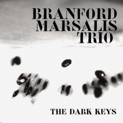 Branford Marsalis Trio - The Dark Keys