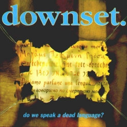 downset. - Do We Speak A Dead Language?