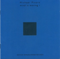 Michael Pisaro - Mind Is Moving I