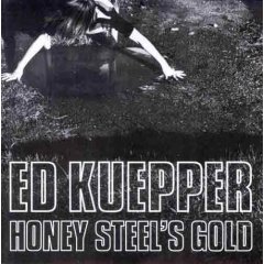 Ed Kuepper - Honey Steel's Gold