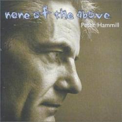 Peter Hammill - None Of The Above