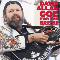 David Allan Coe - For The Record- The First 10 Years
