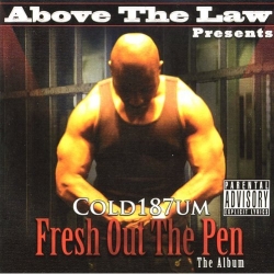 Cold 187um - Fresh Out The Pen