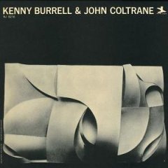 John Coltrane - Kenny Burrell & John Coltrane
