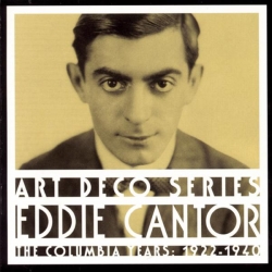 Eddie Cantor - The Columbia Years: 1922-1940