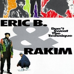 Eric B. & Rakim - Don't Sweat The Technique