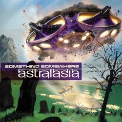 Astralasia - Something Somewhere