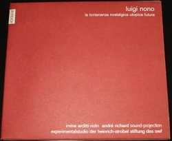 Luigi Nono - La Lontananza Nostalgica Utopica Futura