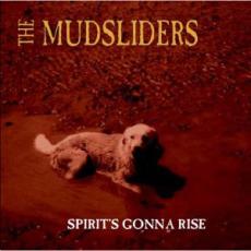 The Mudsliders - Spirit's Gonna Rise