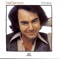 Neil Diamond - Primitive