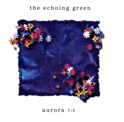 The Echoing Green - Aurora 7.2