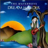 The Waterboys - Dream Harder