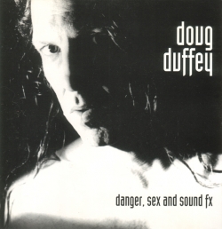 Doug Duffey - Danger, Sex And Sound FX