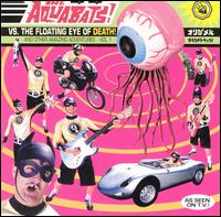 The Aquabats! - Vs. The Floating Eye Of Death!