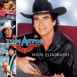 Tom Astor - Mein Eldorado
