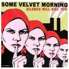 Some Velvet Morning - Silence Will Kill You