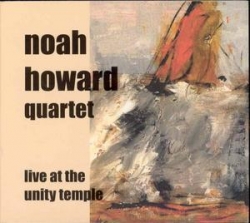 Noah Howard Quartet - Live At The Unity Temple