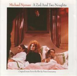 Michael Nyman - A Zed And Two Noughts