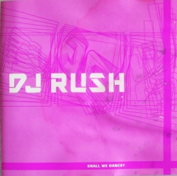 DJ Rush - Shall We Dance ?
