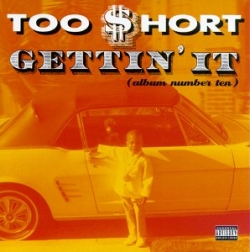 Too Short - Gettin It (Album Number Ten)