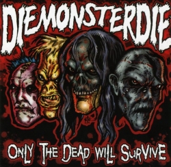 diemonsterdie - Only The Dead Will Survive