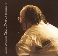 Cecil Taylor Ensemble - Always A Pleasure