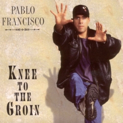 Pablo Francisco - Knee To The Groin