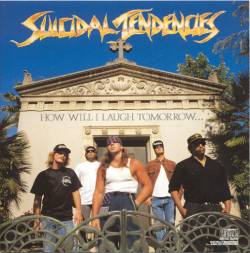 Suicidal Tendencies - How Will I Laugh Tomorrow When I Can't Even Smile Today