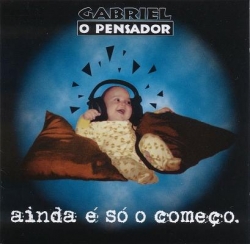 Gabriel o Pensador - Ainda É Só O Começo