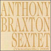 Anthony Braxton - Sextet (Victoriaville) 2005