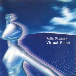 Vadim Pitsounov - Virtual Ballet