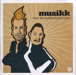 Musikk - When The Musikk Starts To Play