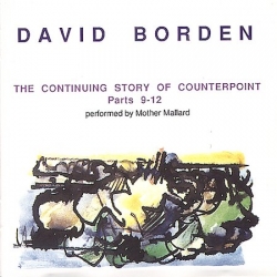 David Borden - The Continuing Story Of Counterpoint, Parts 9-12