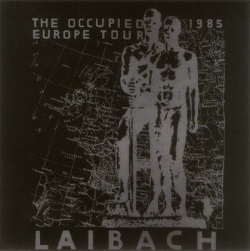 Laibach - The Occupied Europe Tour 1985