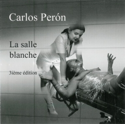 Carlos Perón - La Salle Blanche (3ième Edition)